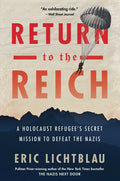 Return to the Reich: A Holocaust Refugee's Secret Mission to Defeat the Nazis - Paperback