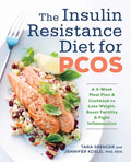The Insulin Resistance Diet for Pcos: A 4-Week Meal Plan and Cookbook to Lose Weight, Boost Fertility, and Fight Inflammation - Paperback