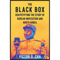The Black Box: Demystifying the Study of Korean Unification and North Korea - Paperback