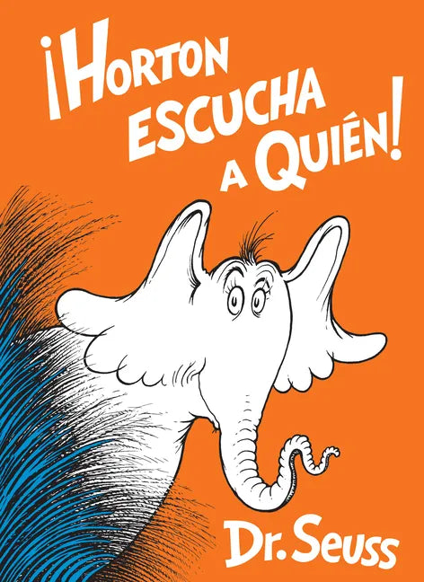 Horton Escucha a Quién! (Horton Hears a Who! Spanish Edition) - Hardcover