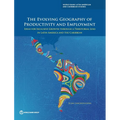 The Evolving Geography of Productivity and Employment: Ideas for Inclusive Growth Through a Territorial Lens in Latin America and the Caribbean - Paperback