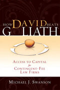 How David Beats Goliath: Access to Capital for Contingent-Fee Law Firms - Paperback