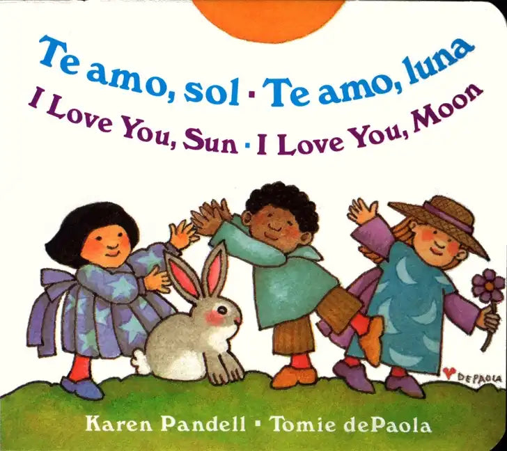 Te Amo, Sol-Te Amo, Luna/I Love You, Sun-I Love You, Moon - Board Book