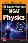 McGraw-Hill Education 500 Review Questions for the McAt: Physics - Paperback