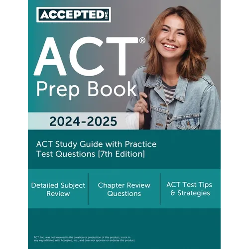 ACT Prep Book 2024-2025: ACT Study Guide with Practice Test Questions [7th Edition] - Paperback