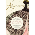 Adventurer: The Life and Times of Giacomo Casanova - Paperback