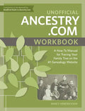 Unofficial Ancestry.com Workbook: A How-To Manual for Tracing Your Family Tree on the #1 Genealogy Website - Paperback