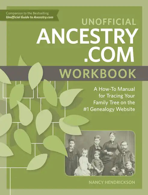 Unofficial Ancestry.com Workbook: A How-To Manual for Tracing Your Family Tree on the #1 Genealogy Website - Paperback