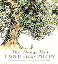 The Things That I Love about Trees - Hardcover