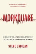 Workquake: Embracing the Aftershocks of Covid-19 to Create a Better Model of Working - Paperback
