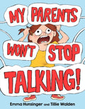 My Parents Won't Stop Talking! - Hardcover