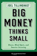 Big Money Thinks Small: Biases, Blind Spots, and Smarter Investing - Hardcover
