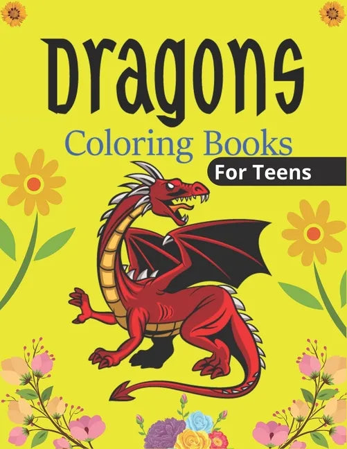 DRAGONS Coloring Book For Teens: An Adult Coloring Book with Cool Fantasy Dragons Design and Patterns For Stress Relief & Relaxation! (Unique gifts) - Paperback