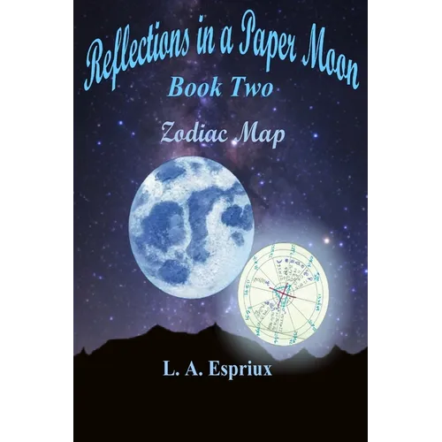 Reflections in a Paper Moon Book Two Zodia Map: Book Two Zodiac Map - Paperback