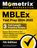 Mblex Test Prep 2024-2025 - 3 Full-Length Practice Exams, Secrets Study Guide for the Fsmtb Massage and Bodywork License with Detailed Answer Explanat - Paperback