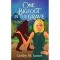 One Bigfoot in the Grave: A Jill Cooksey Mystery - Paperback