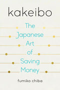 Kakeibo: The Japanese Art of Saving Money - Paperback