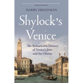 Shylock's Venice: The Remarkable History of Venice's Jews and the Ghetto - Hardcover
