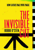 The Invisible Cut: How Editors Make Movie Magic - Paperback