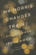Mr. Norris Changes Trains - Paperback