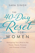 The 40-Day Reset for Women: Realigning Your Mind to the Power, Peace, Purpose and Promises of God - Paperback