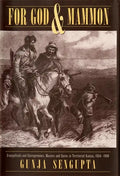 For God and Mammon: Evangelicals and Entrepreneurs, Masters and Slaves in Territorial Kansas, 1854-1860 - Hardcover