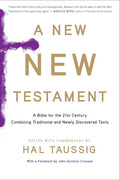 A New New Testament: A Bible for the Twenty-First Century Combining Traditional and Newly Discovered Texts - Paperback