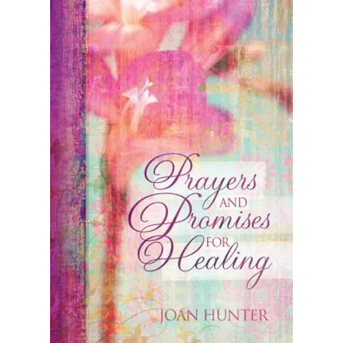 Prayers and Promises for Healing - Hardcover