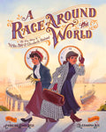 A Race Around the World: The True Story of Nellie Bly and Elizabeth Bisland - Hardcover