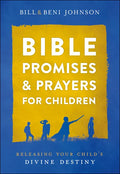Bible Promises and Prayers for Children: Releasing Your Child's Divine Destiny - Hardcover