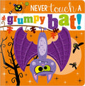 Never Touch a Grumpy Bat! - Board Book