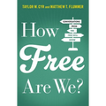 How Free Are We?: Conversations from the Free Will Show - Hardcover