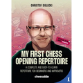 My First Chess Opening Repertoire for Black and White: A Complete and Easy-To-Learn Guide for Beginners and Improvers - Paperback