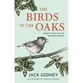 The Birds in the Oaks: Secret Voices of the Western Woods - Hardcover