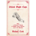 Oxford Night Caps - Being a Collection of Receipts for Making Various Beverages used in the University: A Reprint of the 1827 Edition - Paperback