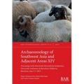 Archaeozoology of Southwest Asia and Adjacent Areas XIV: Proceedings of the Fourteenth International Symposium, Universitat Aut?noma de Barcelona, Bel - Paperback
