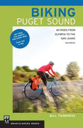 Biking Puget Sound: 60 Rides from Olympia to the San Juans, 2nd Edition - Paperback