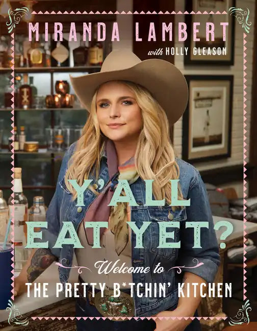 Y'All Eat Yet?: Welcome to the Pretty B*tchin' Kitchen - Hardcover