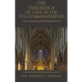 The Theology of Love in the Ten Commandments - Paperback
