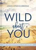 Wild about You: A 60-Day Devotional for Couples (60 Daily Devotions) - Hardcover