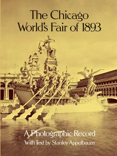 The Chicago World's Fair of 1893: A Photographic Record - Paperback