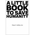 A Little Book to Save Humanity - Paperback