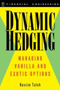 Dynamic Hedging: Managing Vanilla and Exotic Options - Hardcover