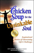 Chicken Soup for the Unsinkable Soul: Inspirational Stories of Overcoming Life's Challenges - Paperback