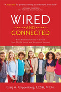 Wired and Connected: Brain-Based Solution To Ensure Your Child's Social and Emotional Success - Paperback