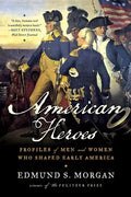 American Heroes: Profiles of Men and Women Who Shaped Early America - Paperback