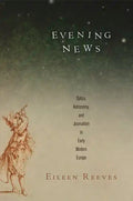 Evening News: Optics, Astronomy, and Journalism in Early Modern Europe - Hardcover