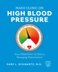 Mayo Clinic on High Blood Pressure: Your Personal Guide to Managing Hypertension - Paperback