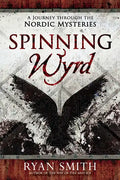 Spinning Wyrd: A Journey Through the Nordic Mysteries - Paperback