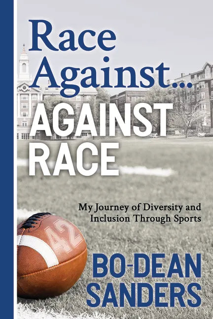 Race Against ... Against Race: My Journey of Diversity and Inclusion Through Sports - Paperback